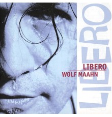 Wolf Maahn - Libero