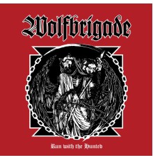 Wolfbrigade - Run with the Hunted