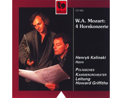 Wolfgang Amadeus Mozart: 4 Hornkonzerte KV 495, 447, 412, 417 - Wolfgang Amadeus Mozart: 4 Hornkonzerte KV 495, 447, 412, 417