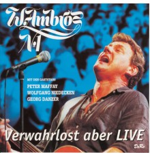 Wolfgang Ambros - Verwahrlost aber LIVE