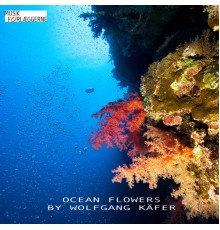 Wolfgang Käfer - Ocean Flowers