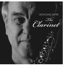 Wolfgang Meyer - The Clarinet