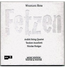 Wolfgang Rihm - Fetzen