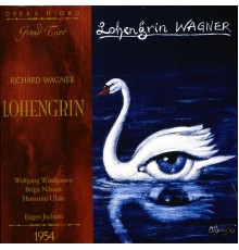 Wolfgang Windgassen, Eugen Jochum, Birgit Nilsson, Hermann Uhde - Wagner: Lohengrin