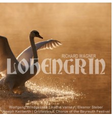 Wolfgang Windgassen, Joseph Keilberth, Astrid Varnay, Elenor Steber, Chorus of the Bayreuth Festival, Orchestra of the Bayreuth Festival - Wagner: Lohengrin