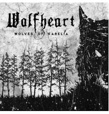 Wolfheart - Wolves of Karelia