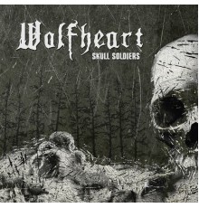 Wolfheart - Skull Soldiers