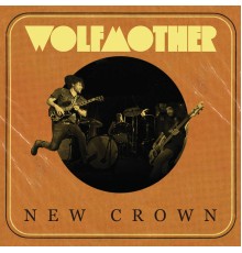 Wolfmother - New Crown