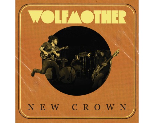 Wolfmother - New Crown