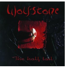 Wolfstone - The Half Tail