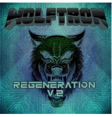 Wolftron - Regeneration V.2