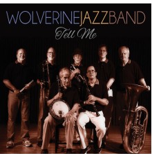 Wolverine Jazz Band - Tell Me