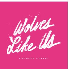 Wolves Like Us - Crooked Covers