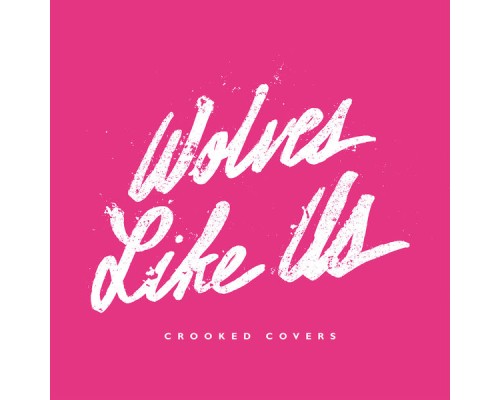 Wolves Like Us - Crooked Covers