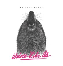 Wolves Like Us - Brittle Bones