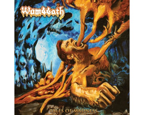 Wombbath - Tales of Madness