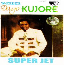 Wonder Dayo Kujore - Super Jet