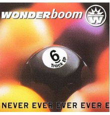 Wonderboom - Never Ever Ever Ever