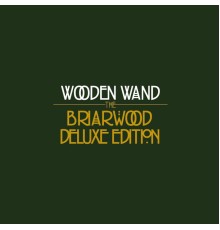 Wooden Wand - Briarwood (Deluxe Edition)