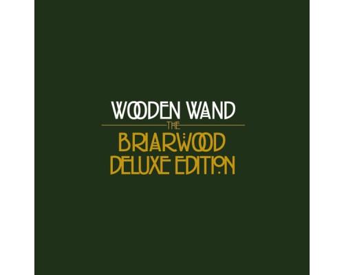 Wooden Wand - Briarwood (Deluxe Edition)