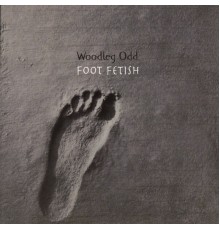 Woodleg Odd - Foot Fetish