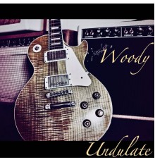 Woody - Undulate