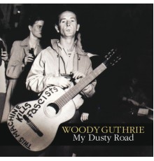 Woody Guthrie - My Dusty Road