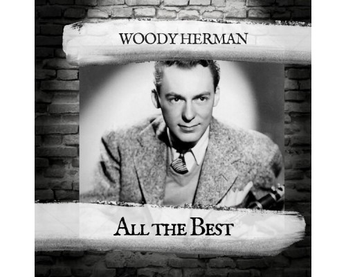 Woody Herman - All the Best