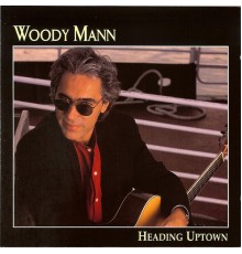 Woody Mann - Heading Uptown