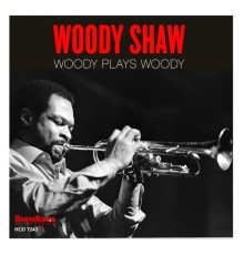 Woody Shaw - Woody Plays Woody (Recorded Live at the Keystone Korner)