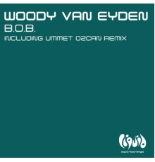 Woody van Eyden - B.O.B.  (Remixes)