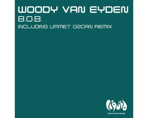 Woody van Eyden - B.O.B.  (Remixes)