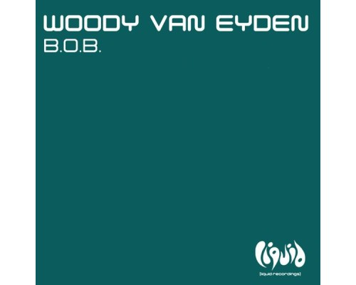 Woody van Eyden - B.O.B.