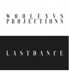 Woolfy, Projections - Last Dance