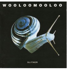 Wooloomooloo - Slither