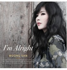 Woong San - I'm Alright