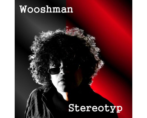 Wooshman - Stereotyp