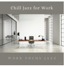 Work Focus Jazz - Chill Jazz for Work