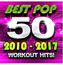 Workout Buddy - 50 Best Pop 2010 – 2017 Workout Hits!