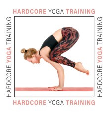 Workout Motivation Center, Good Energy Club, Healthy Lifestyle Club - Hardcore Yoga Training: Exercises for Obesity Reduction