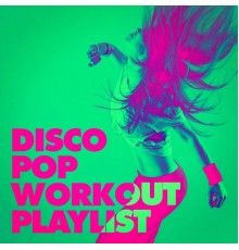Workout Rendez-Vous, Running Music Workout, Running Hits - Disco Pop Workout Playlist