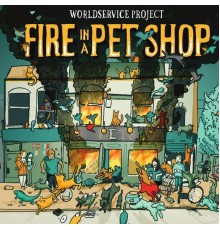 WorldService Project - Fire in a Pet Shop