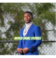 World Dawg - World Dawg Stories