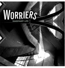 Worriers - Imaginary Life