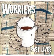 Worriers - Past Lives