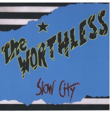 Worthless - Slow City