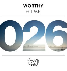 Worthy - Hit Me