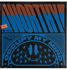 Worthy - Occupy My Mind