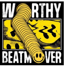 Worthy - Beat Mover EP