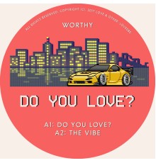 Worthy - Do You Love?